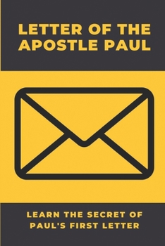 Letter Of The Apostle Paul: Learn The Secret Of Paul's First Letter: Letter Of The Apostle Paul