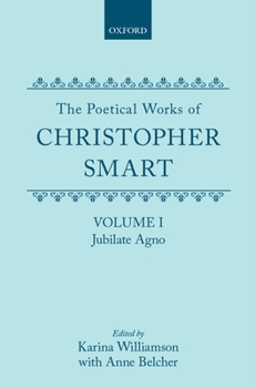 Hardcover The Poetical Works of Christopher Smart: Volume I: Jubilate Agno Book