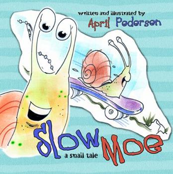 Paperback Slow Moe: A Snail Tale Book