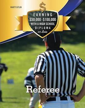 Referee - Book  of the Earning $50,000 - $100,000 with a High School Diploma or Less