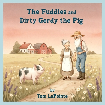 Paperback The Fuddles and Dirty Gerdy the Pig Book
