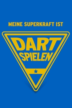 Paperback Meine Superkraft ist Dart spielen: Buch als Geschenk f?r Dartspieler und Dartspielerinnen, Geschenkidee f?r Darts (Notizbuch) [German] Book