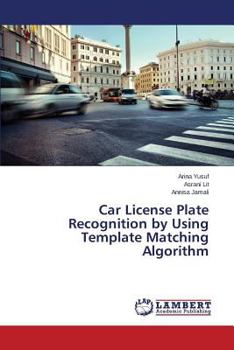 Paperback Car License Plate Recognition by Using Template Matching Algorithm Book