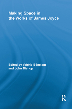 Paperback Making Space in the Works of James Joyce Book