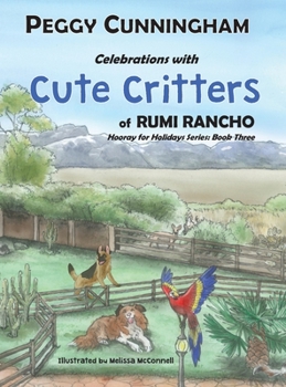 Hardcover Celebrations with Cute Critters of Rumi Rancho: Hooray for Holidays Series: Book Three Book