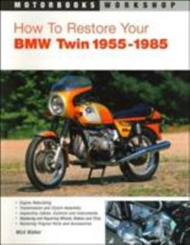 Paperback How to Restore Your BMW Twin: 1955-1985 Book