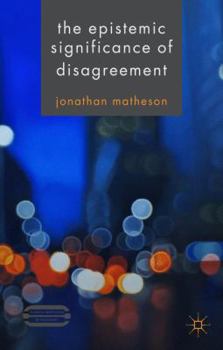 Hardcover The Epistemic Significance of Disagreement Book