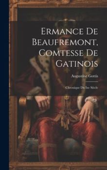 Hardcover Ermance De Beaufremont, Comtesse De Gatinois: Chronique Du Ixe Siècle Book