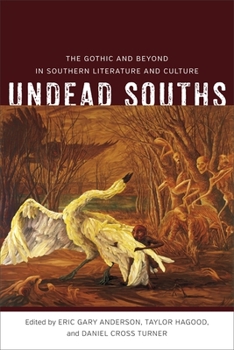 Paperback Undead Souths: The Gothic and Beyond in Southern Literature and Culture Book