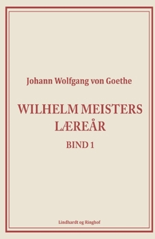 Paperback Wilhelm Meisters L?re?r 1 [Danish] Book