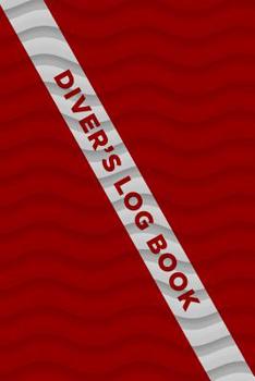 Paperback Diver's Log Book: Scuba Diving Logbook for Beginner, Intermediate, and Experienced Divers - Dive Journal for Training, Certification and Book