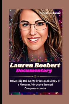 Paperback LAUREN BOEBERT Documentary: Unveiling the Controversial Journey of a Firearm Advocate Turned Congresswoman Book