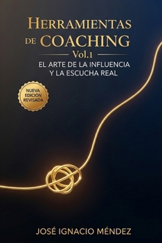 Aprende a desarrollar tus habilidades: Con las herramientas del Coaching Vol. 1 (Spanish Edition)