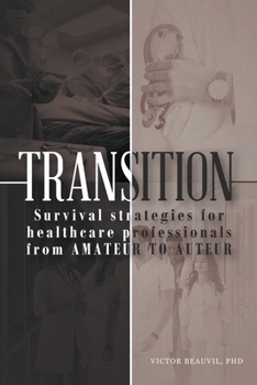 Transition: Survival Strategies for Health Care Professionals: From Auteur to Amateur