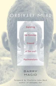 Hardcover Ordinary Mind: Exploring the Common Ground of Zen and Psychoanalysis Book