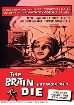 Paperback The Brain That Wouldn't Die: The Head That Wouldn't Die Book