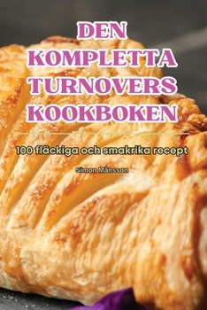 Paperback Den Kompletta Turnovers Kookboken [Swedish] Book