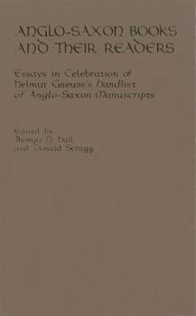 Anglo-Saxon Books and Their Readers Hb - Book  of the Publications of the Richard Rawlinson Center