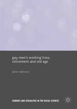 Hardcover Gay Men's Working Lives, Retirement and Old Age Book