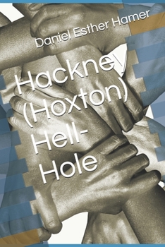 Paperback Hackney (Hoxton) Hell-Hole Book