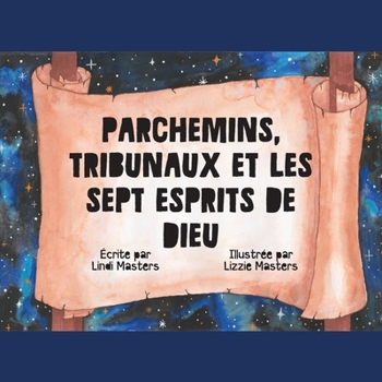 Paperback Parchemins, Tribunaux Et Les Sept Esprits De Dieu [French] Book