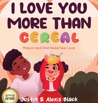 Hardcover I Love You More Than Cereal: Maeva and Dad Redefine Love Book