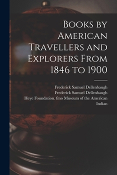 Paperback Books by American Travellers and Explorers From 1846 to 1900 Book