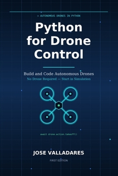 Paperback Python for Drone Control: Build and Code Autonomous Drones Book