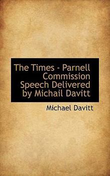 The Times - Parnell Commission Speech Delivered by Michail Davitt