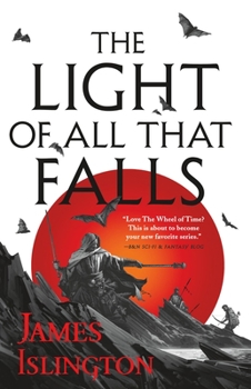 The Light of All That Falls - Book #3 of the Licanius Trilogy