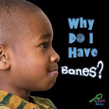 Board book Why Do I Have Bones? Book