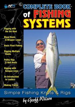 Paperback Complete Book of Fishing Systems: Simple Fishing Knots & Rigs Book