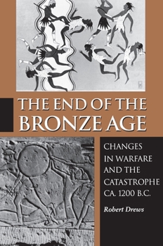 Hardcover The End of the Bronze Age: Changes in Warfare and the Catastrophe Ca. 1200 B.C. - Third Edition Book