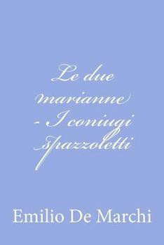 Paperback Le due marianne - I coniugi spazzoletti [Italian] Book