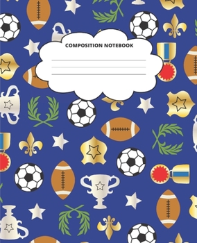 Sports Composition Notebook: Blank Lined Cute Notebooks for Girls Teens Kids School Writing Notes Journal (7.5 x 9.25 in)