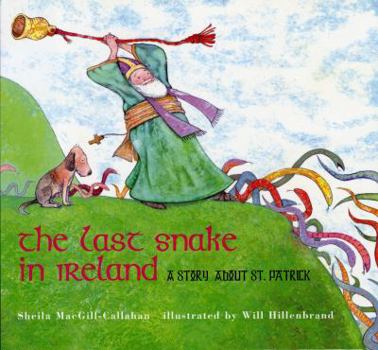 Hardcover The Last Snake in Ireland: A Story about St. Patrick Book