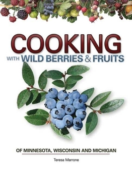 Paperback Cooking with Wild Berries & Fruits of Minnesota, Wisconsin and Michigan Book