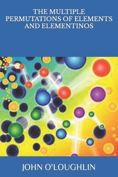 THE MULTIPLE PERMUTATIONS OF ELEMENTS AND ELEMENTINOS