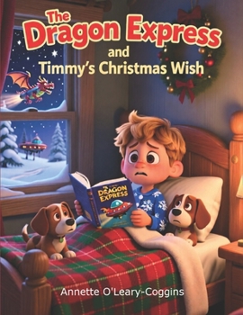 Paperback The Dragon Express and Timmy's Christmas Wish Book