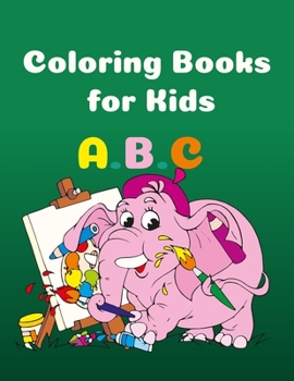 Paperback Coloring Books for Kids: coloring books for kids, Alphabet Coloring, 120 pages, 8.5 x 11, matte finish Book