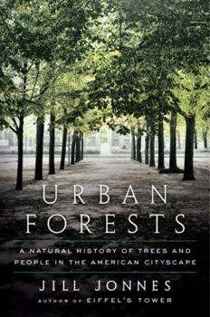 Hardcover Urban Forests: A Natural History of Trees and People in the American Cityscape Book