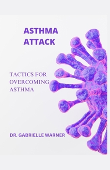Paperback Asthma Attack: Tactics for Overcoming Asthma Book
