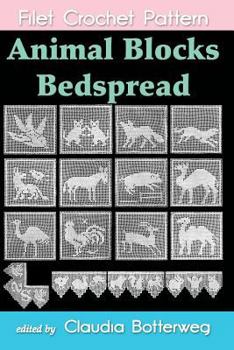 Paperback Animal Blocks Bedspread Filet Crochet Pattern: Complete Instructions and Chart Book