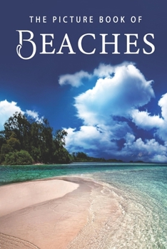 Paperback The Picture Book of Beaches: A Gift Book for Alzheimer's Patients and Seniors with Dementia Book