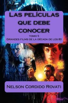 Paperback Las películas que debe conocer: Grandes films de la década de los 80 [Spanish] Book