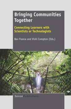 Paperback Bringing Communities Together: Connecting Learners with Scientists or Technologists Book