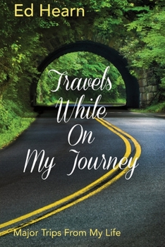 Paperback Travels While On My Journey: Major Trips From My Life Book