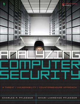 Hardcover Analyzing Computer Security: A Threat / Vulnerability / Countermeasure Approach Book