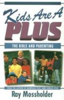 Paperback Kids Are a Plus: The Bible and Parenting Book