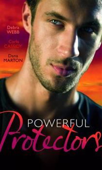 Paperback Powerful Protectors. Debra Webb, Carla Cassidy & Dana Marton Book